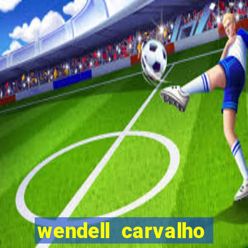 wendell carvalho reclame aqui